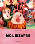 Moi, bizarre